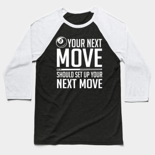 Your next billiards move Baseball T-Shirt